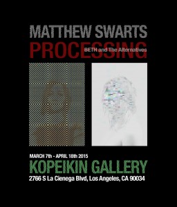 MATTHEW SWARTS MATTHEW SWARTS: PROCESSING @ KOPEIKIN GALLERY (LOS ANGELES) MATTHEWSWARTSPROCESSINGWEB